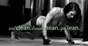 Eat Clean, Train Mean, Get Lean!